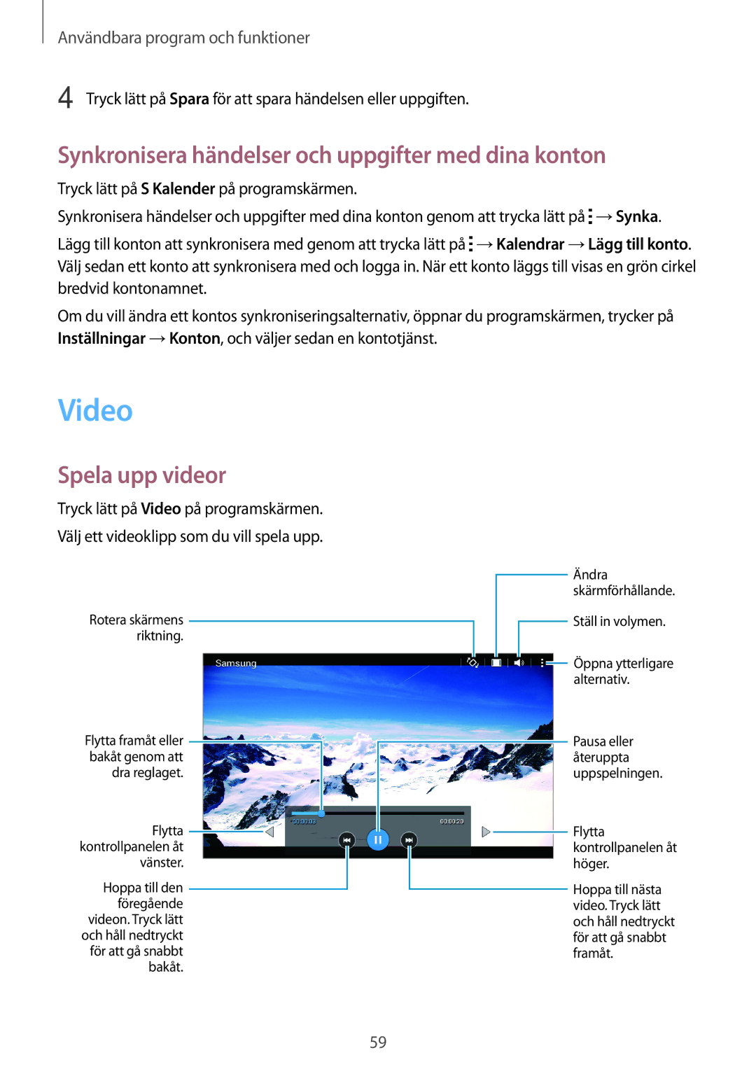 Samsung SM-T116NDWANEE, SM-T116NYKANEE manual Video, Synkronisera händelser och uppgifter med dina konton, Spela upp videor 