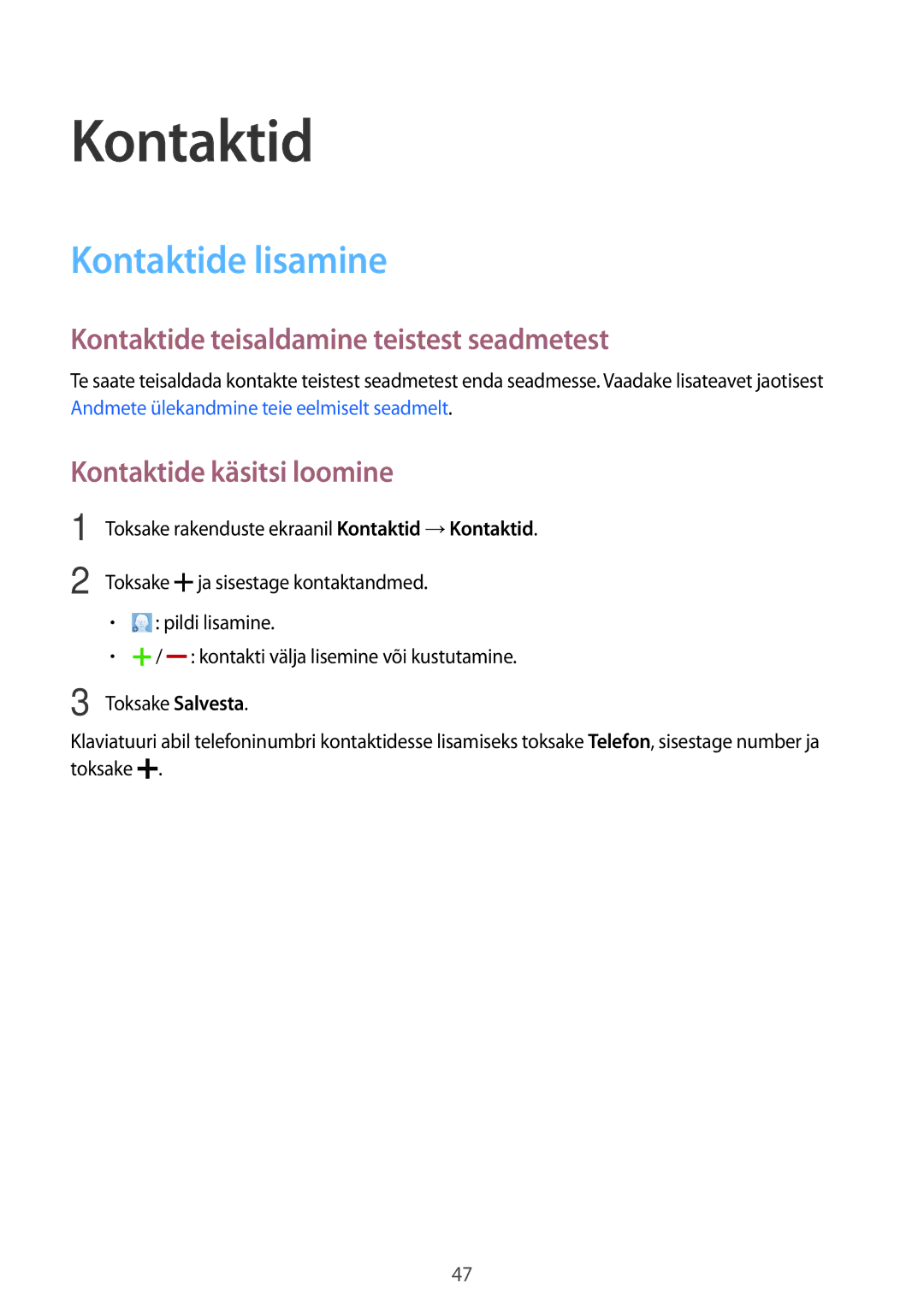 Samsung SM-T116NDWASEB Kontaktide lisamine, Kontaktide teisaldamine teistest seadmetest, Kontaktide käsitsi loomine 