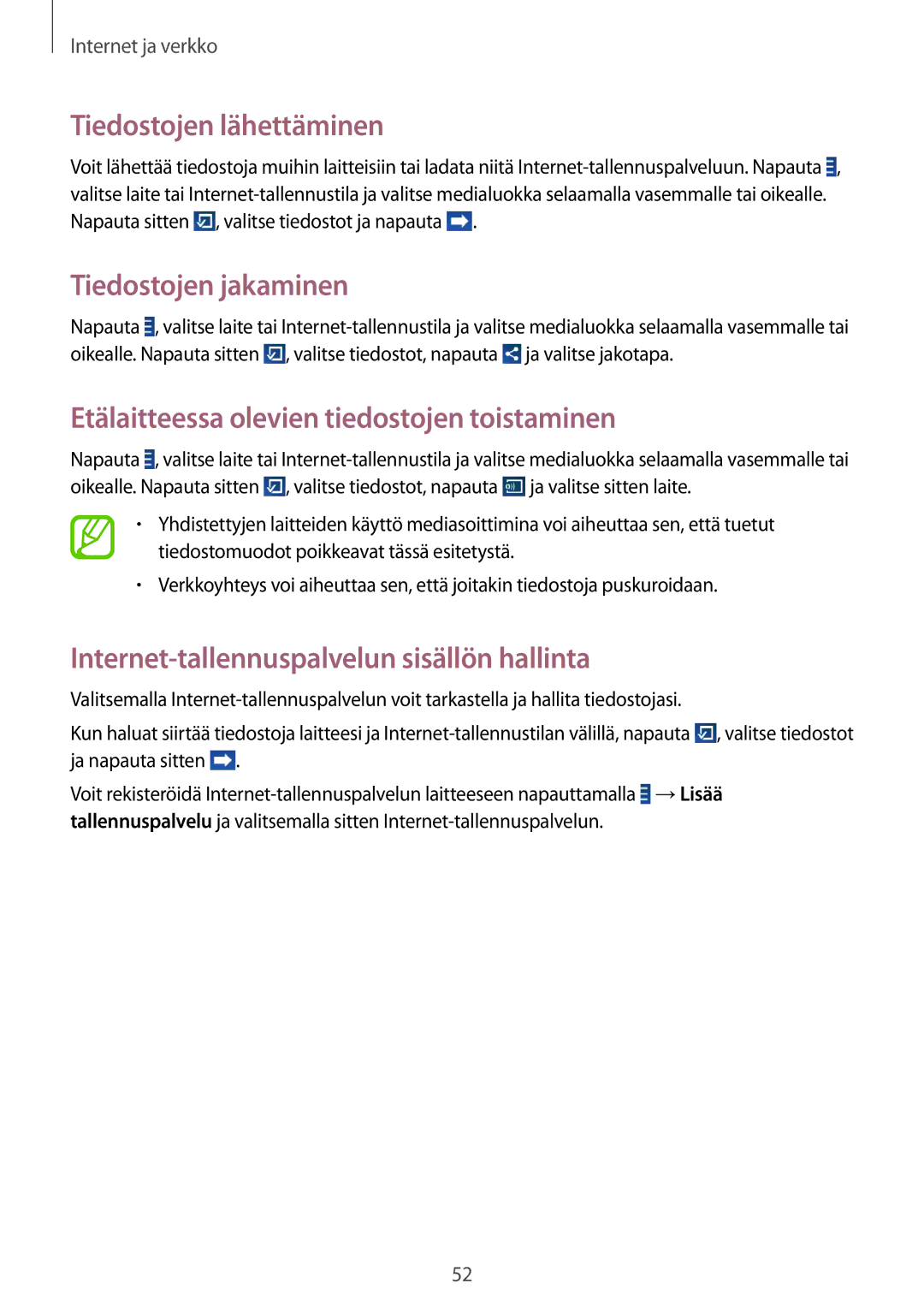 Samsung SM-T2100ZWANEE Tiedostojen lähettäminen, Tiedostojen jakaminen, Etälaitteessa olevien tiedostojen toistaminen 