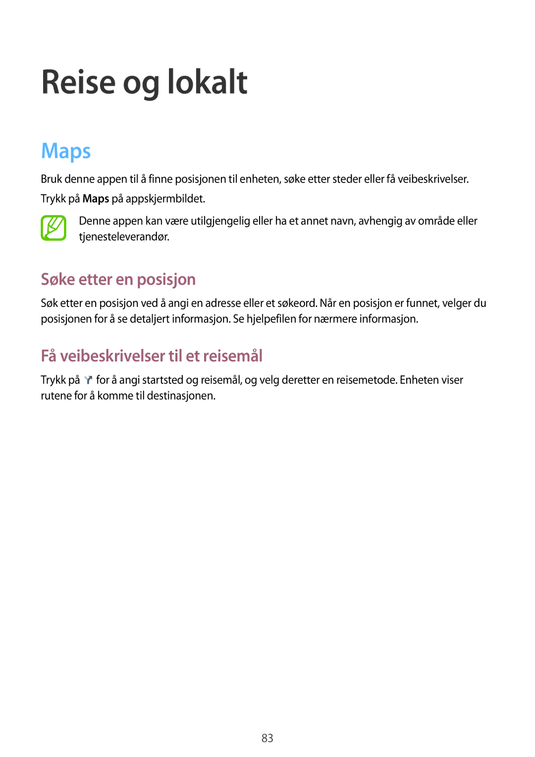 Samsung SM-T2100MKENEE, SM-T2100GNENEE Reise og lokalt, Maps, Søke etter en posisjon, Få veibeskrivelser til et reisemål 