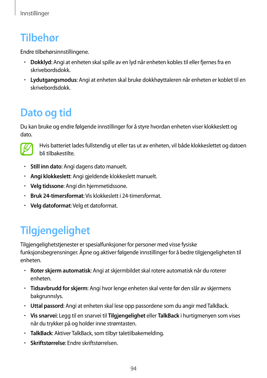 Samsung SM-T2100ZWANEE, SM-T2100GNENEE, SM-T2100MKANEE, SM-T2100GRENEE, SM-T2100ZWENEE Tilbehør, Dato og tid, Tilgjengelighet 