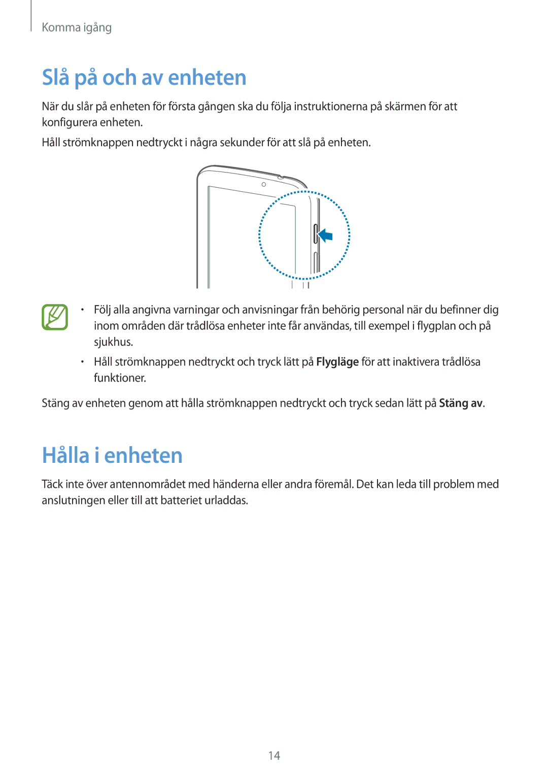 Samsung SM-T2100GNENEE, SM-T2100MKANEE, SM-T2100GRENEE, SM-T2100ZWANEE, SM-T2100ZWENEE Slå på och av enheten, Hålla i enheten 