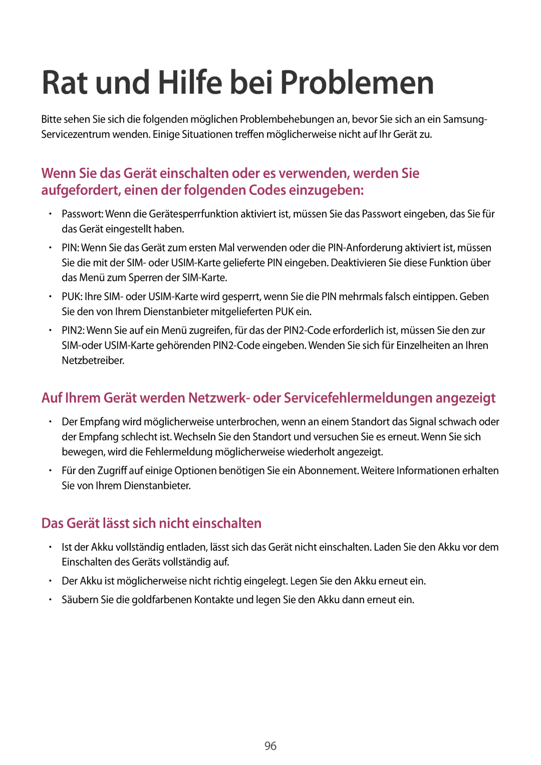 Samsung SM-T2100ZWAXEO, SM-T2100ZWAATO, SM-T2100GNAATO Rat und Hilfe bei Problemen, Das Gerät lässt sich nicht einschalten 