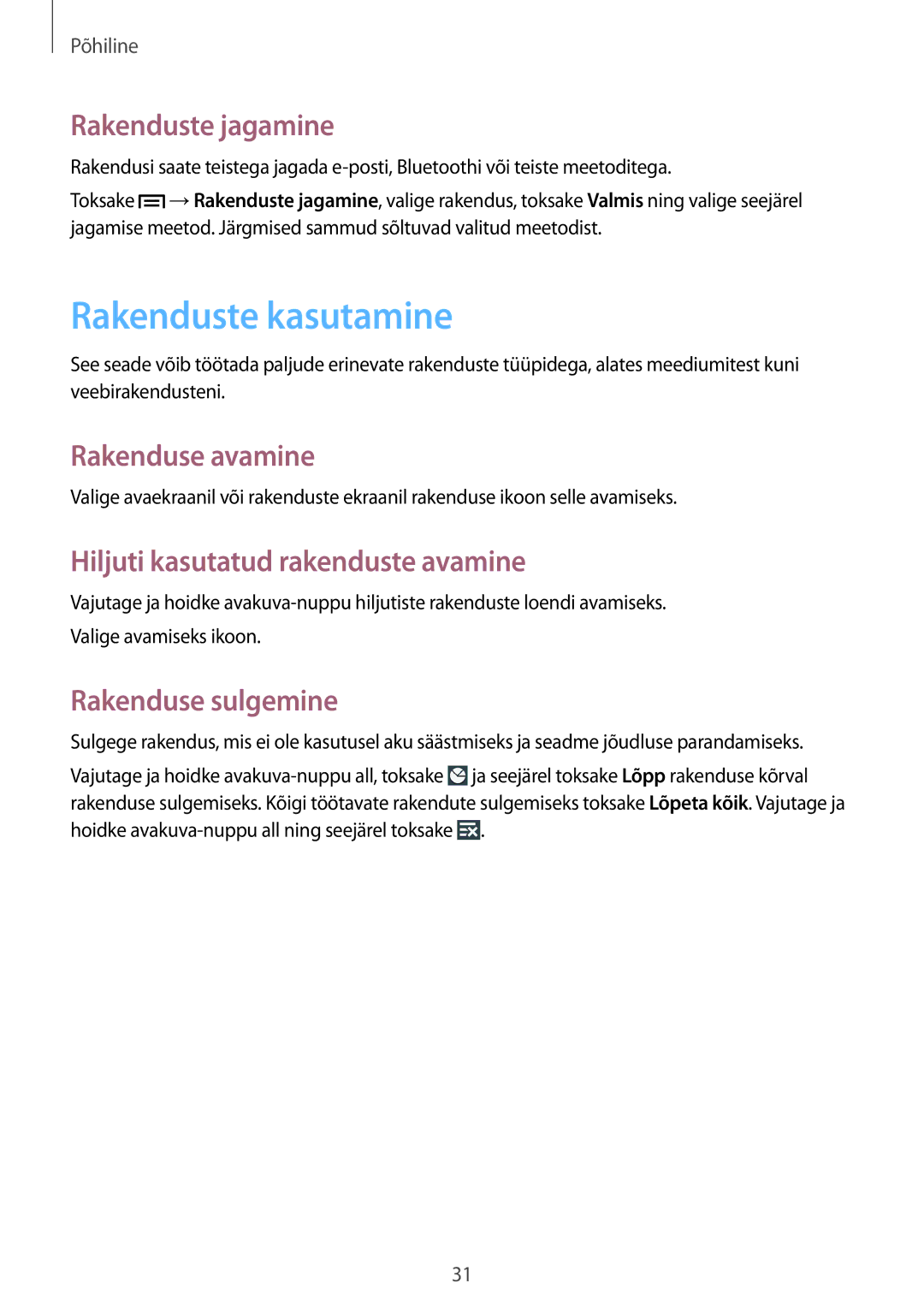 Samsung SM-T2100MKASEB Rakenduste kasutamine, Rakenduste jagamine, Rakenduse avamine, Hiljuti kasutatud rakenduste avamine 