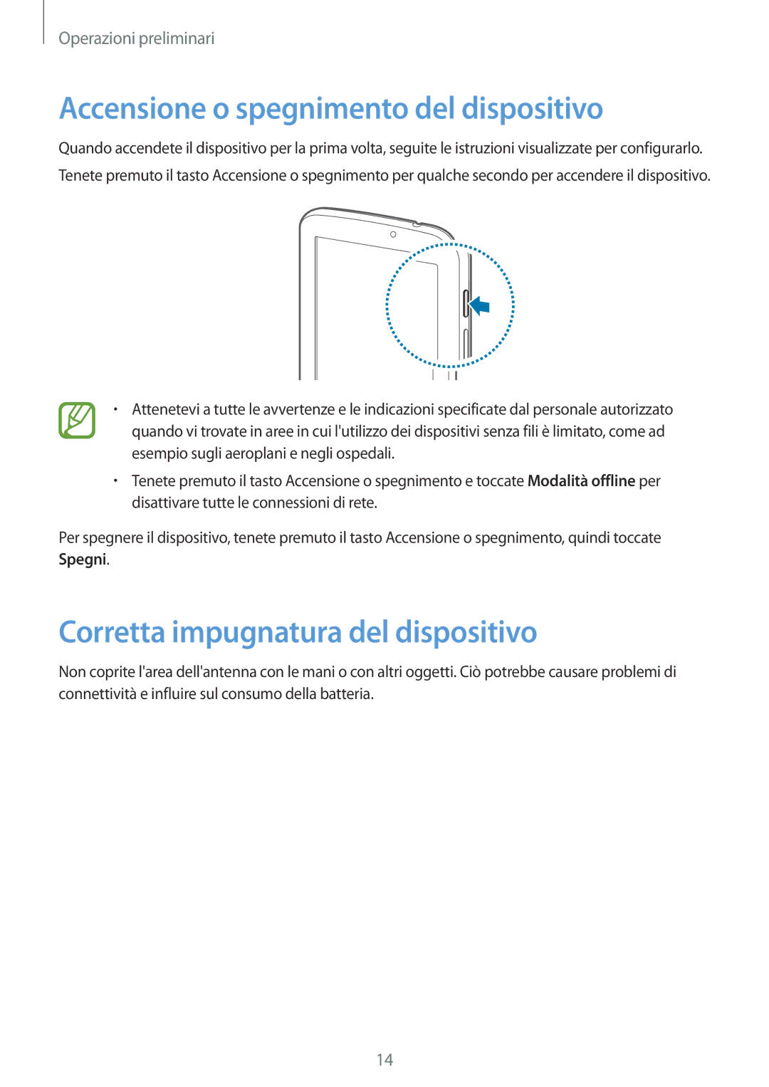 Samsung SM-T2100ZWAXET, SM-T2100ZWATUR manual Accensione o spegnimento del dispositivo, Corretta impugnatura del dispositivo 