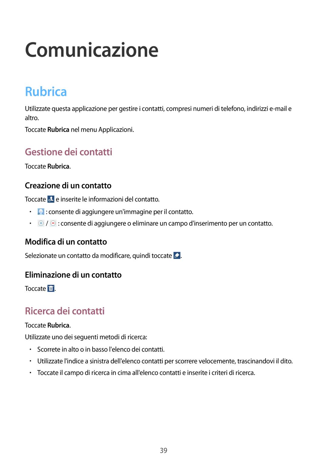 Samsung SM-T2100ZWAITV, SM-T2100ZWATUR, SM-T2100ZWAXEO Comunicazione, Rubrica, Gestione dei contatti, Ricerca dei contatti 