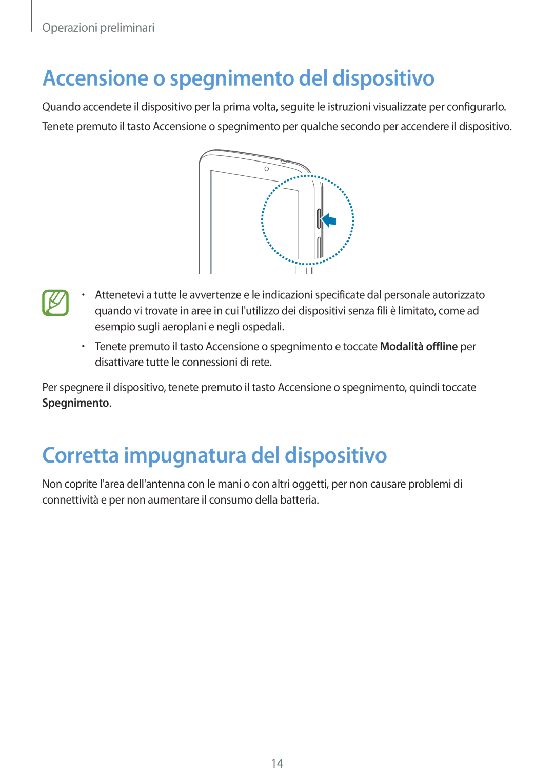 Samsung SM-T2105GYAITV manual Accensione o spegnimento del dispositivo, Corretta impugnatura del dispositivo 