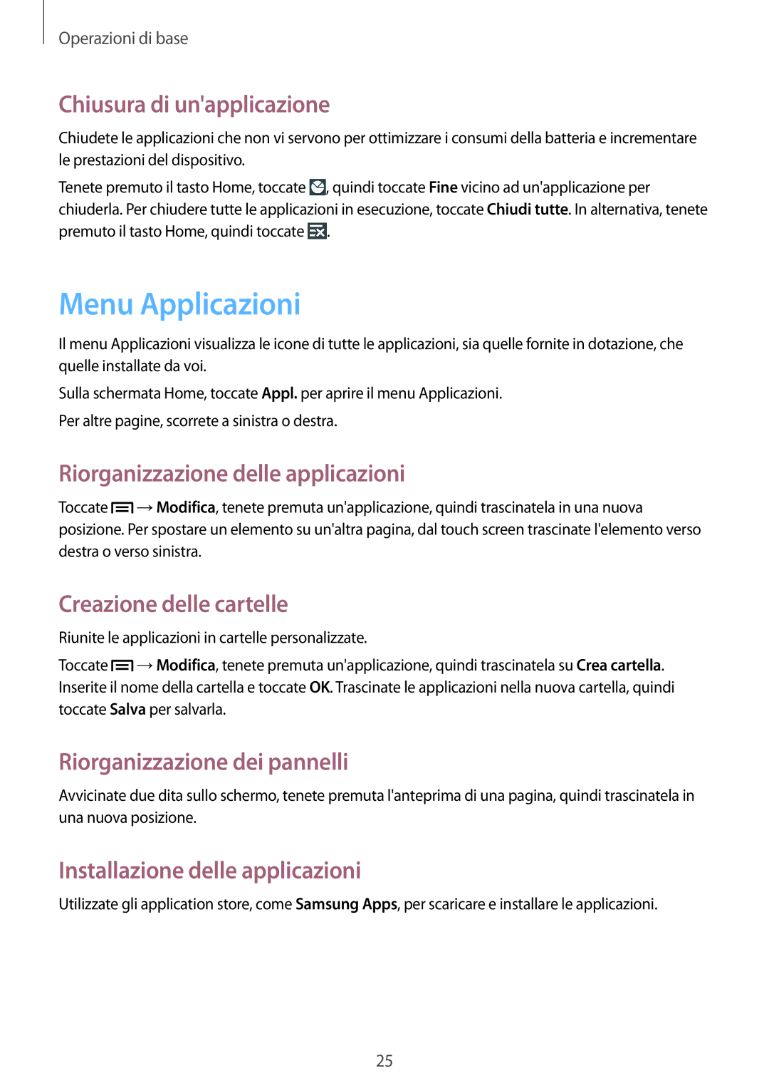 Samsung SM-T2105GYAITV manual Menu Applicazioni, Chiusura di unapplicazione, Riorganizzazione delle applicazioni 