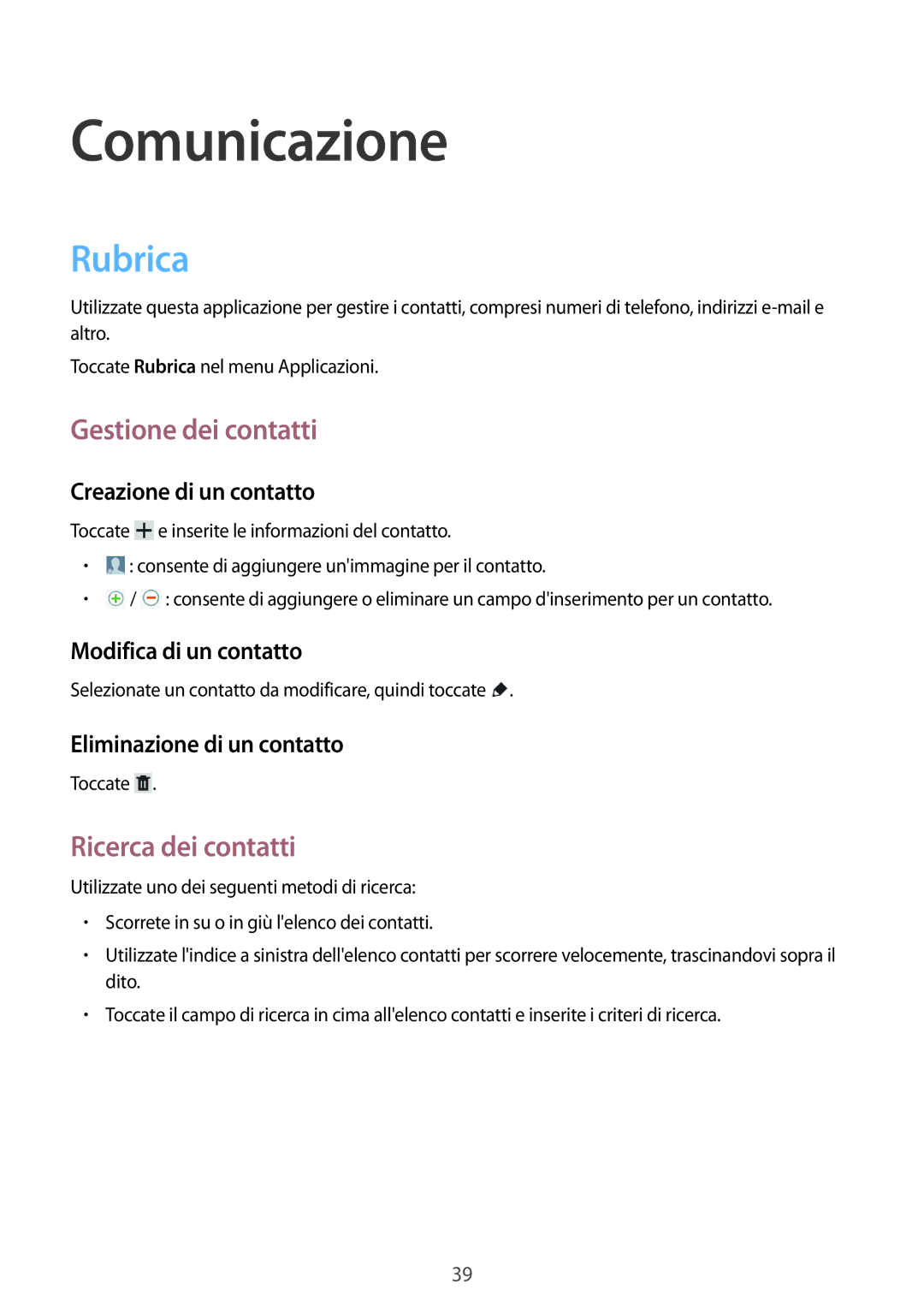 Samsung SM-T2105GYAITV manual Comunicazione, Rubrica, Gestione dei contatti, Ricerca dei contatti 