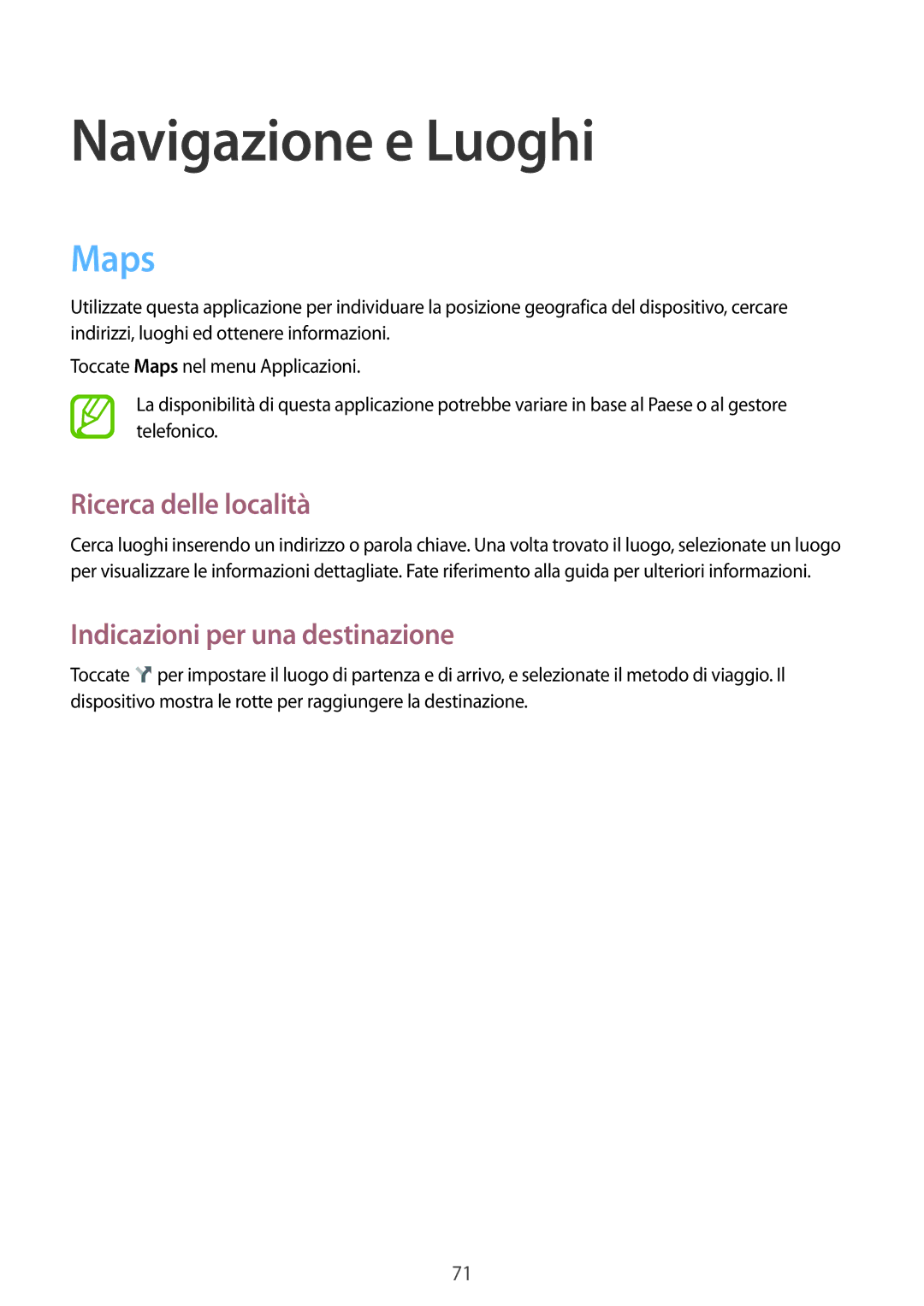 Samsung SM-T2105GYAITV manual Navigazione e Luoghi, Maps, Ricerca delle località, Indicazioni per una destinazione 