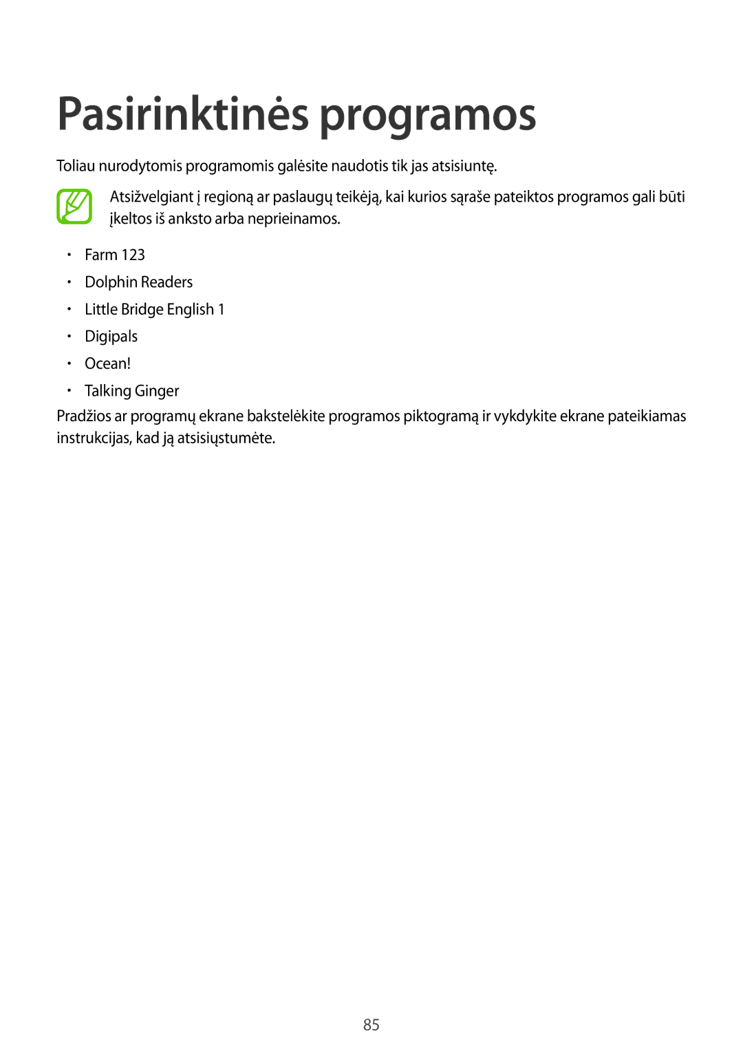 Samsung SM-T2105GYASEB manual Pasirinktinės programos 