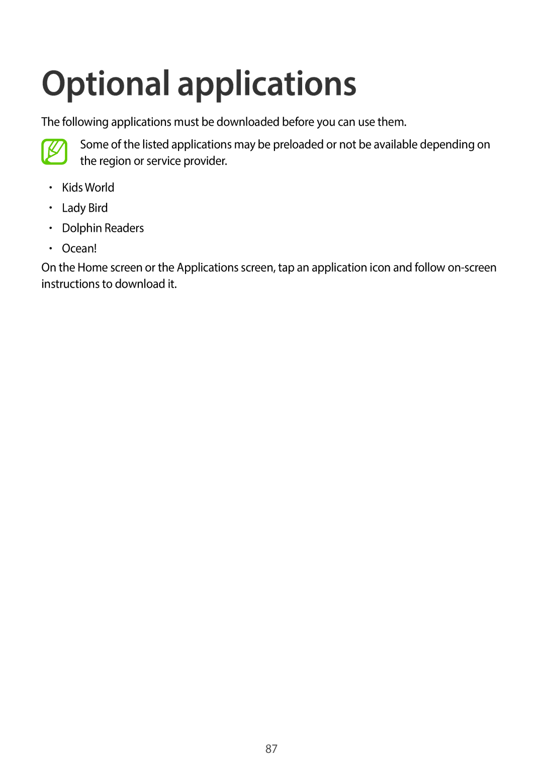 Samsung SM-T2105GYZEUR, SM-T2105GYATUR, SM-T2105GYZTUR, SM-T2105GYATPH, SM-T2105GYADBT, SM-T2105GYAATO Optional applications 