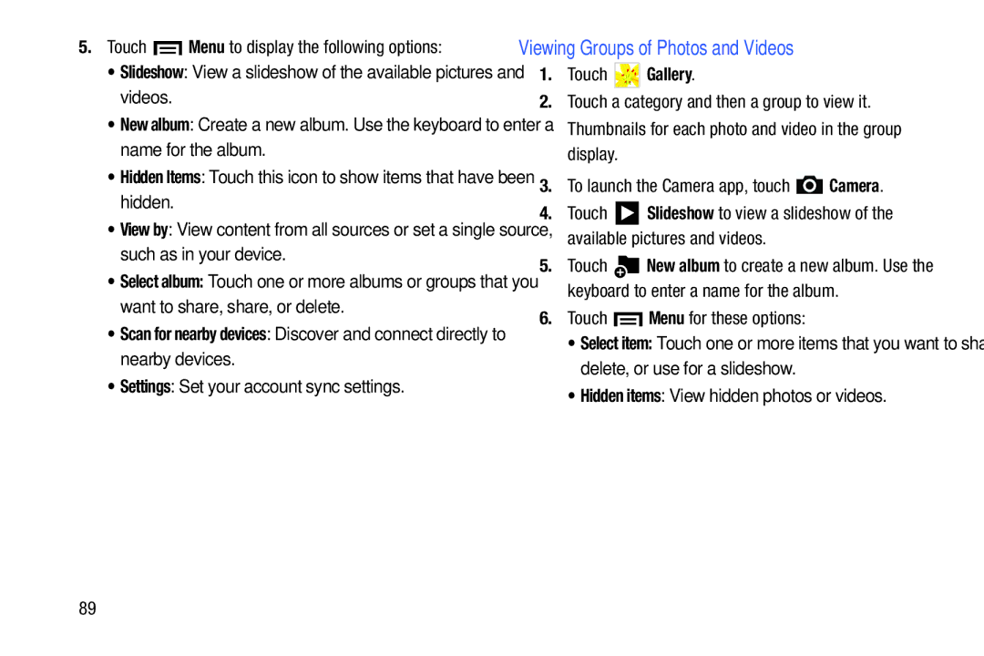 Samsung SM-T2105GYYXAR Viewing Groups of Photos and Videos, Settings Set your account sync settings, Touch Gallery 