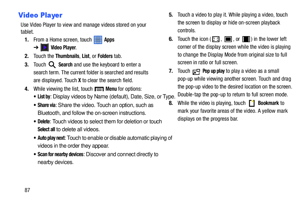 Samsung SM-T2105GYYXAR Video Player Touch the Thumbnails, List, or Folders tab, Displays on the progress bar 