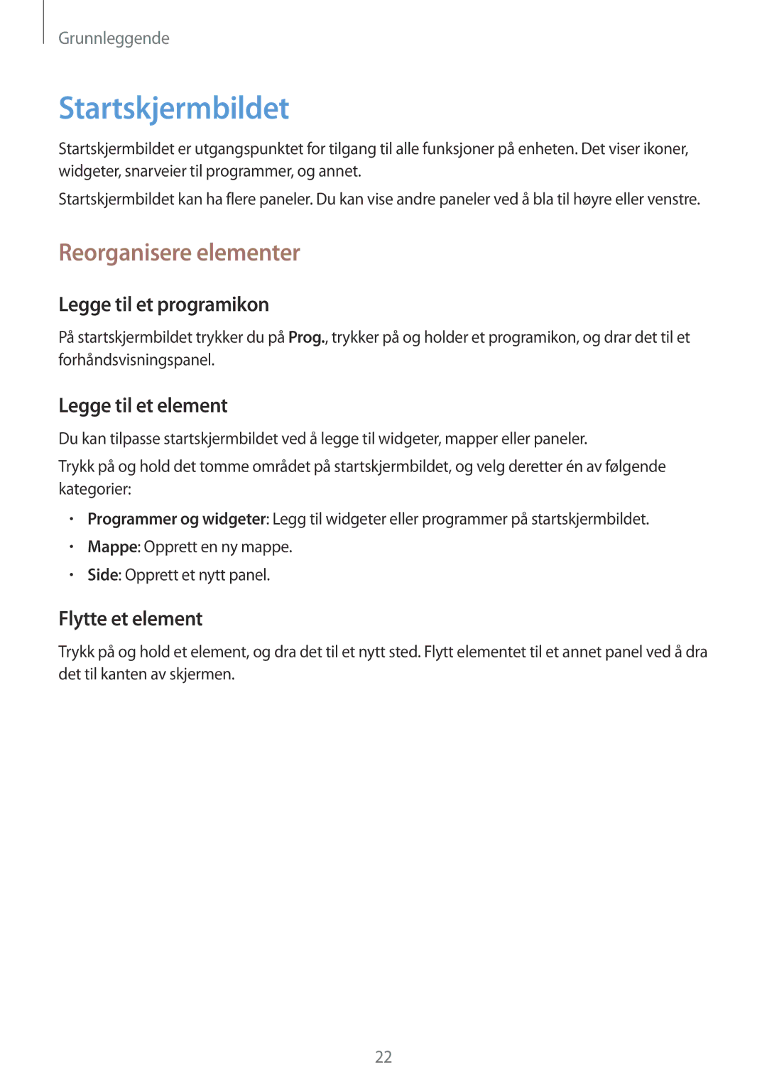 Samsung SM-T2105GYZNEE manual Startskjermbildet, Reorganisere elementer, Legge til et programikon, Legge til et element 