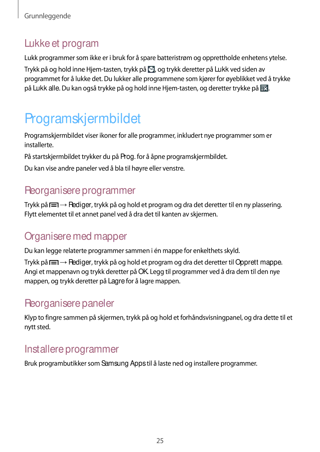 Samsung SM-T2105GYANEE manual Programskjermbildet, Lukke et program, Reorganisere programmer, Organisere med mapper 