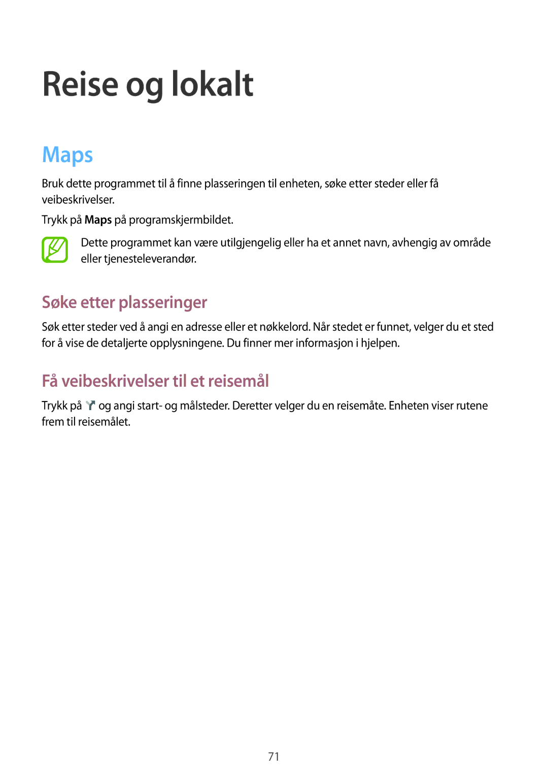 Samsung SM-T2105GYANEE, SM-T2105GYZNEE Reise og lokalt, Maps, Søke etter plasseringer, Få veibeskrivelser til et reisemål 