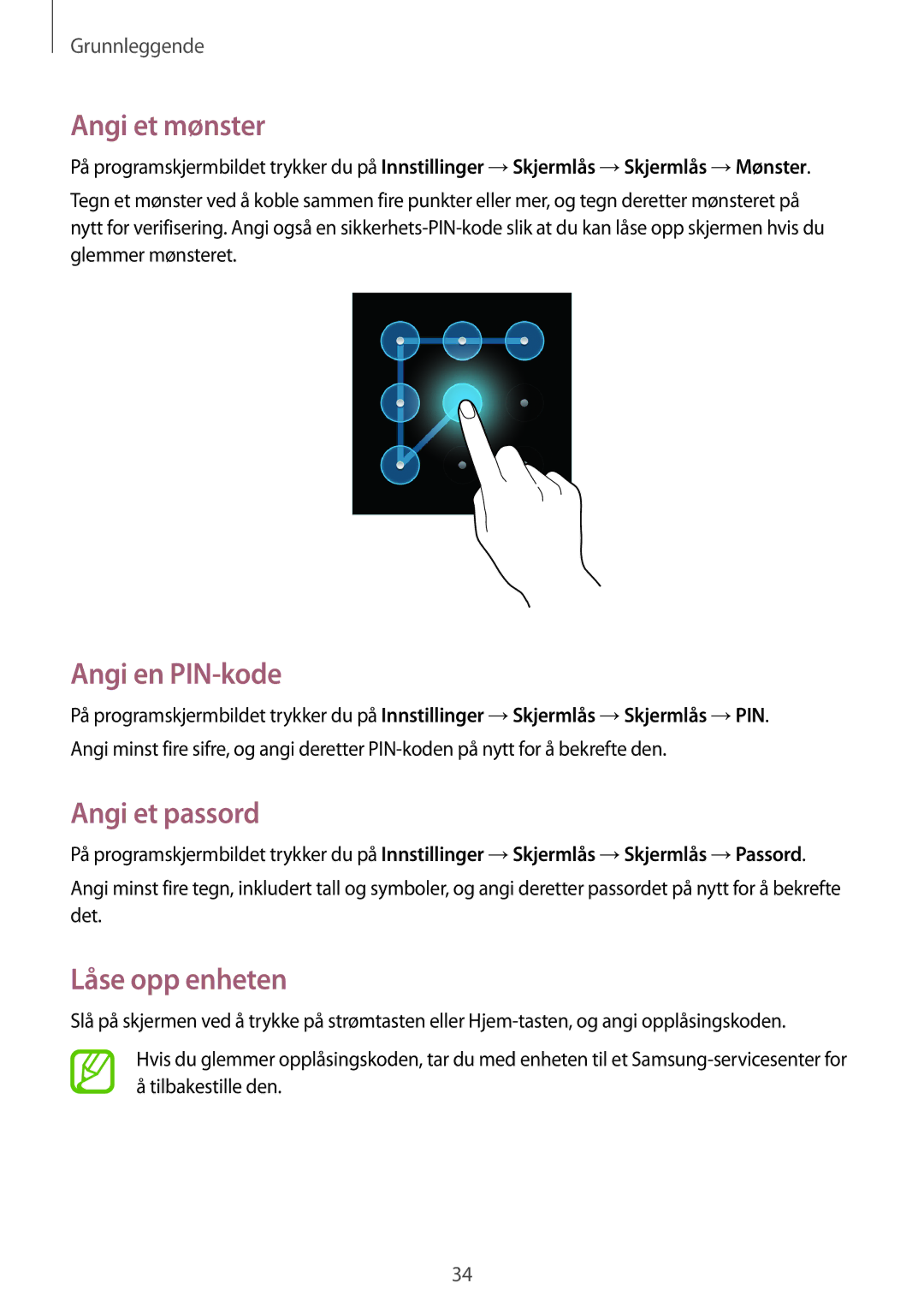 Samsung SM-T2110GRANEE, SM-T2110GNANEE, SM-T2110ZWANEE Angi et mønster, Angi en PIN-kode, Angi et passord, Låse opp enheten 