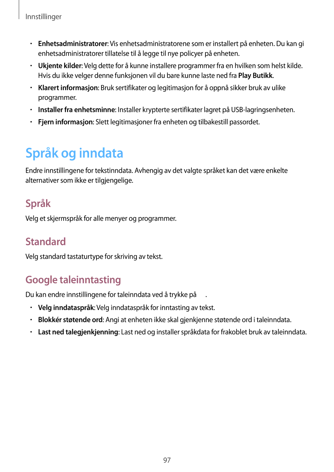 Samsung SM-T2110ZWANEE, SM-T2110GNANEE, SM-T2110GRANEE, SM-T2110MKANEE Språk og inndata, Standard, Google taleinntasting 