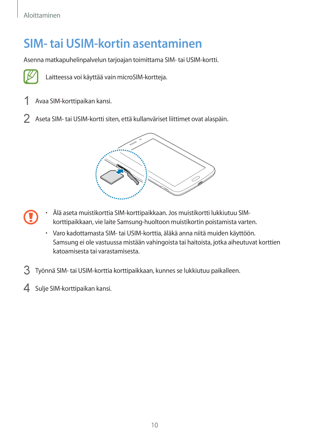 Samsung SM-T2110GRANEE, SM-T2110GNANEE, SM-T2110ZWANEE, SM-T2110MKANEE manual SIM- tai USIM-kortin asentaminen 