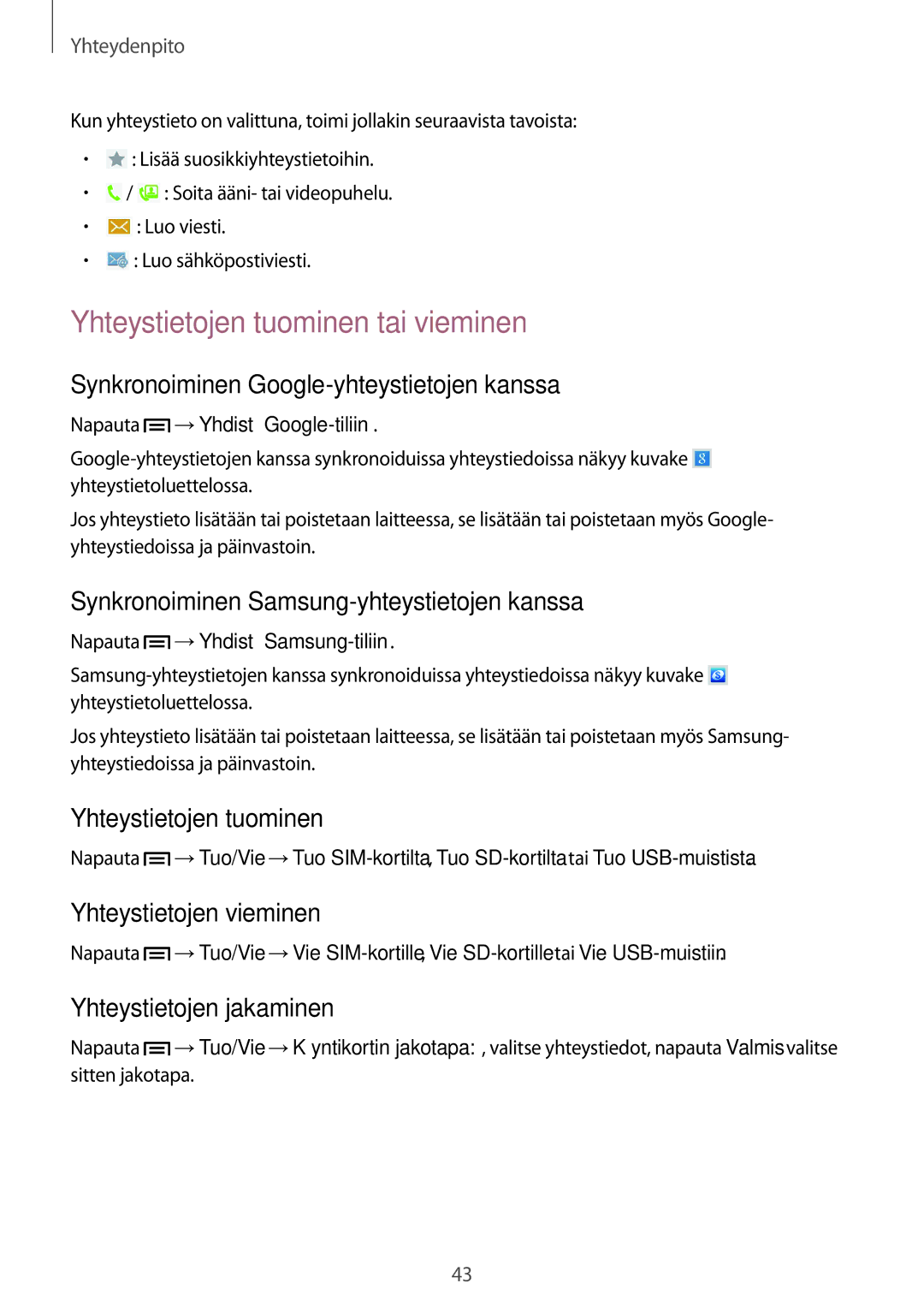 Samsung SM-T2110MKANEE, SM-T2110GNANEE, SM-T2110ZWANEE, SM-T2110GRANEE manual Yhteystietojen tuominen tai vieminen 