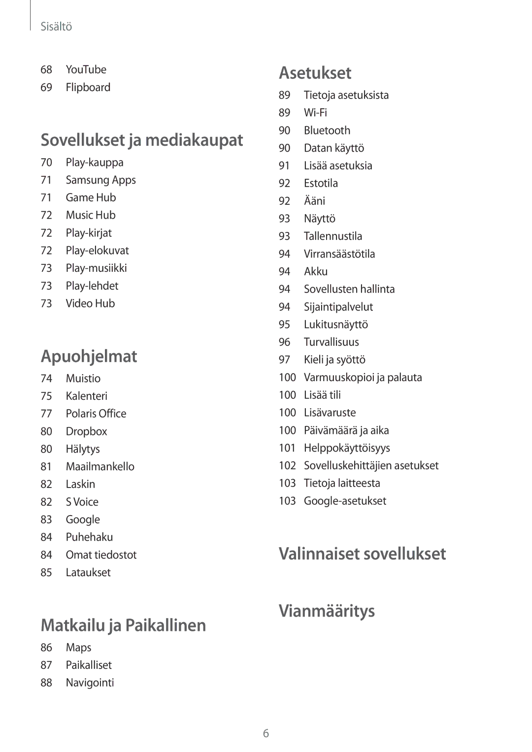 Samsung SM-T2110GRANEE, SM-T2110GNANEE, SM-T2110ZWANEE, SM-T2110MKANEE manual Matkailu ja Paikallinen 