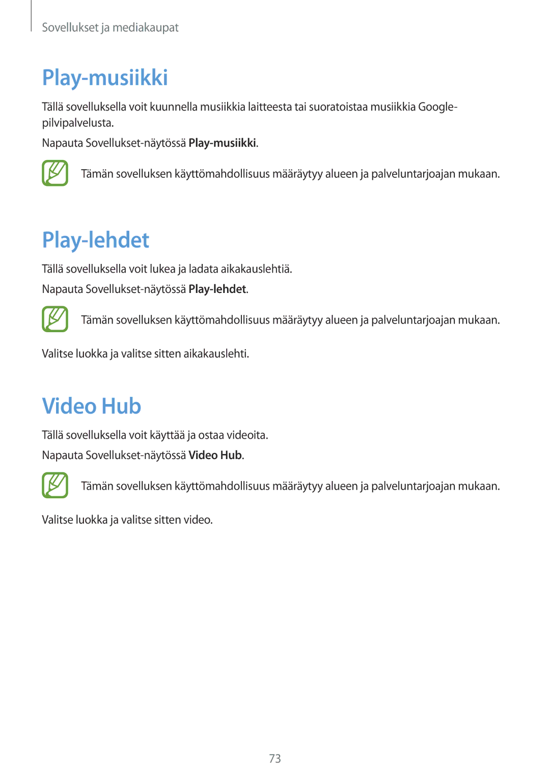 Samsung SM-T2110ZWANEE, SM-T2110GNANEE, SM-T2110GRANEE, SM-T2110MKANEE manual Play-musiikki, Play-lehdet, Video Hub 