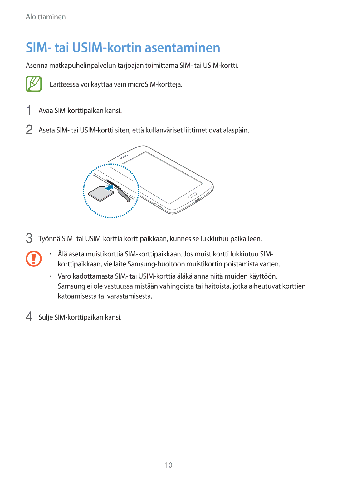 Samsung SM-T2110GRANEE, SM-T2110GNANEE, SM-T2110ZWANEE, SM-T2110MKANEE manual SIM- tai USIM-kortin asentaminen 