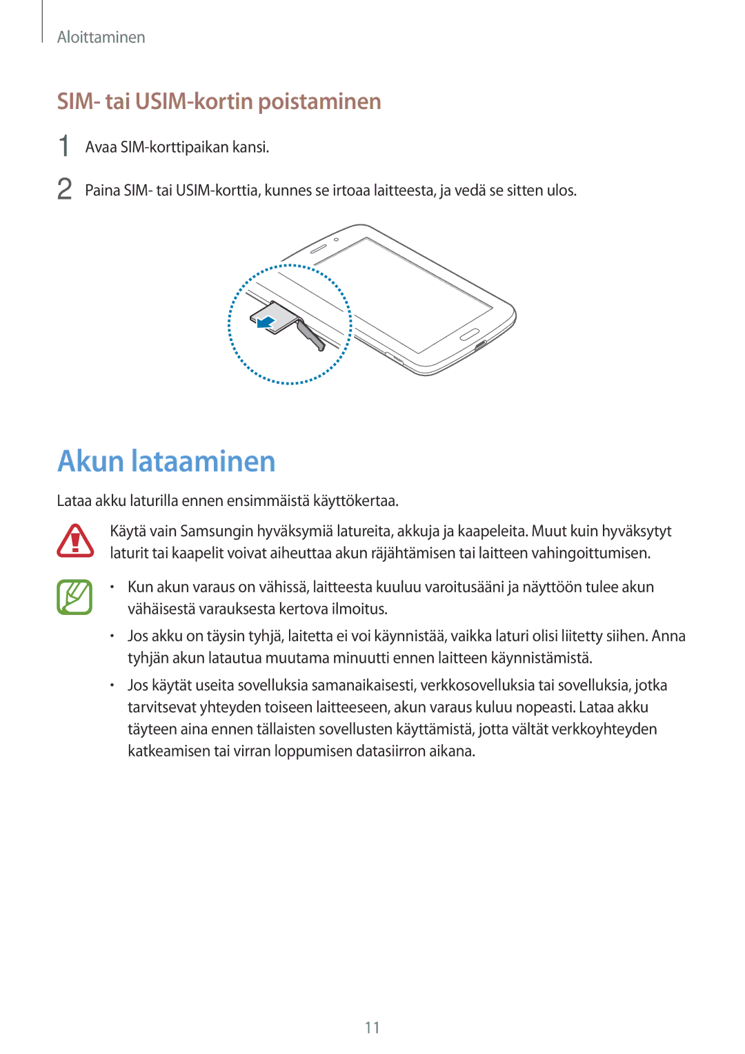 Samsung SM-T2110MKANEE, SM-T2110GNANEE, SM-T2110ZWANEE, SM-T2110GRANEE Akun lataaminen, SIM- tai USIM-kortin poistaminen 