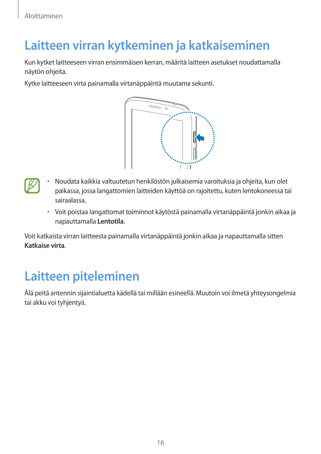 Samsung SM-T2110GNANEE, SM-T2110ZWANEE, SM-T2110GRANEE Laitteen virran kytkeminen ja katkaiseminen, Laitteen piteleminen 