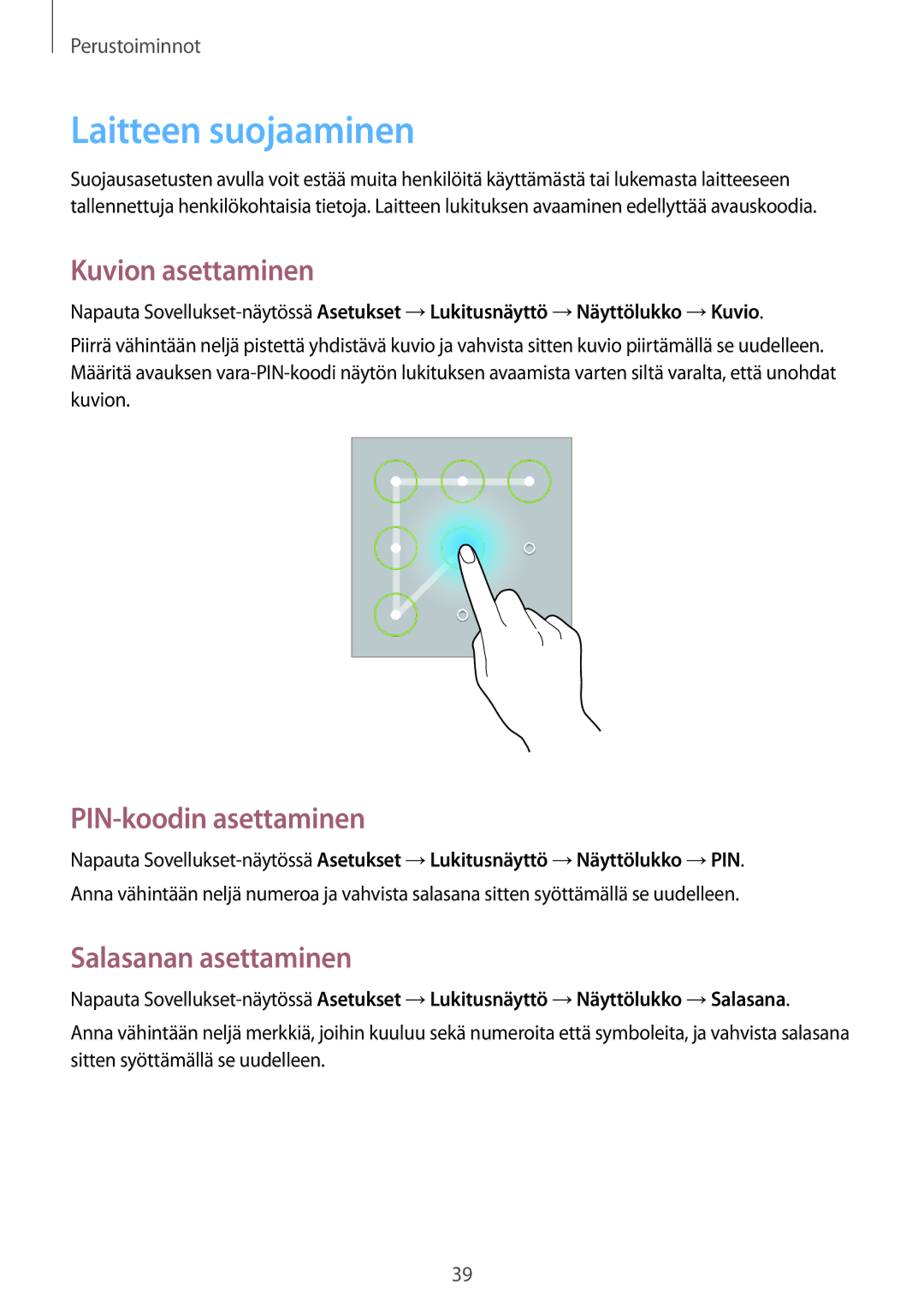 Samsung SM-T2110MKANEE manual Laitteen suojaaminen, Kuvion asettaminen, PIN-koodin asettaminen, Salasanan asettaminen 