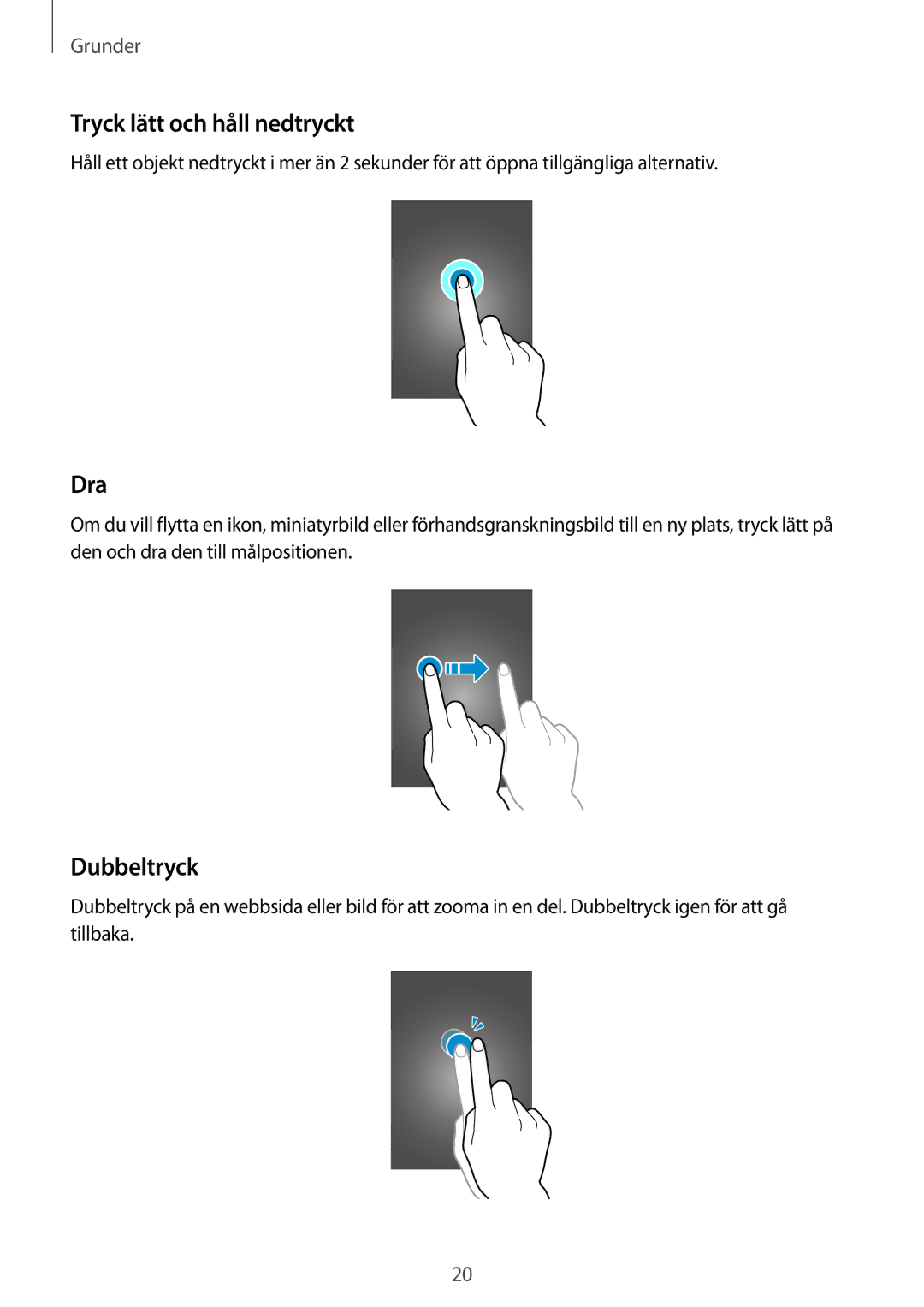 Samsung SM-T2110GNANEE, SM-T2110ZWANEE, SM-T2110GRANEE, SM-T2110MKANEE manual Tryck lätt och håll nedtryckt, Dra, Dubbeltryck 