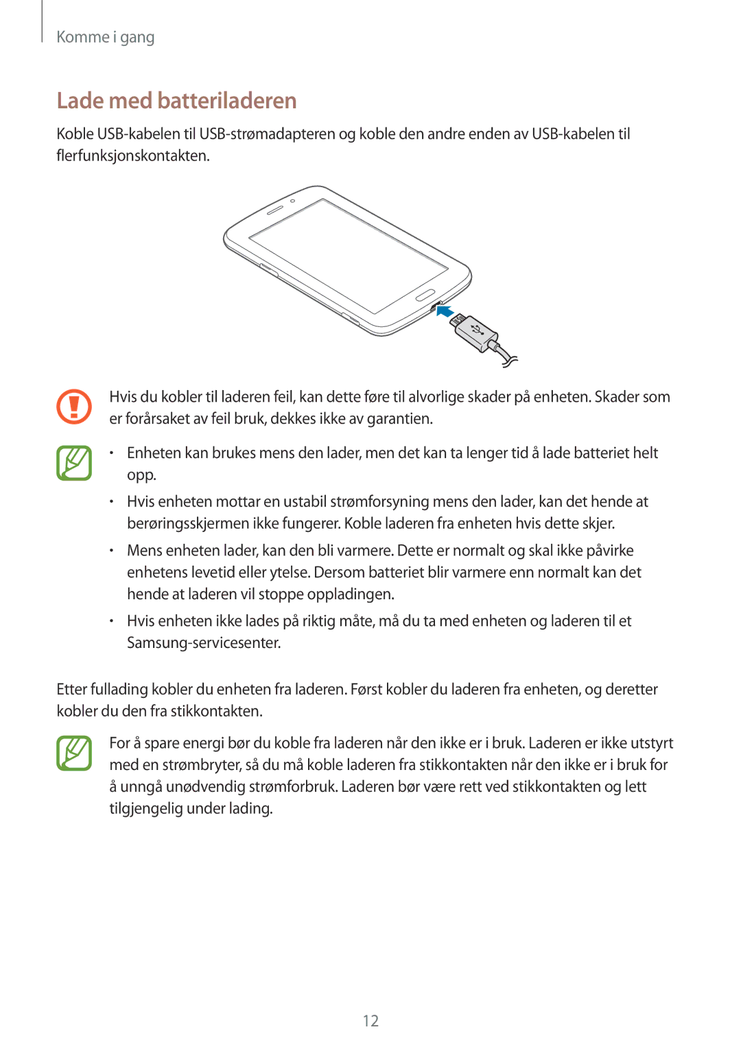 Samsung SM-T2110GNANEE, SM-T2110ZWANEE, SM-T2110GRANEE, SM-T2110MKANEE manual Lade med batteriladeren 