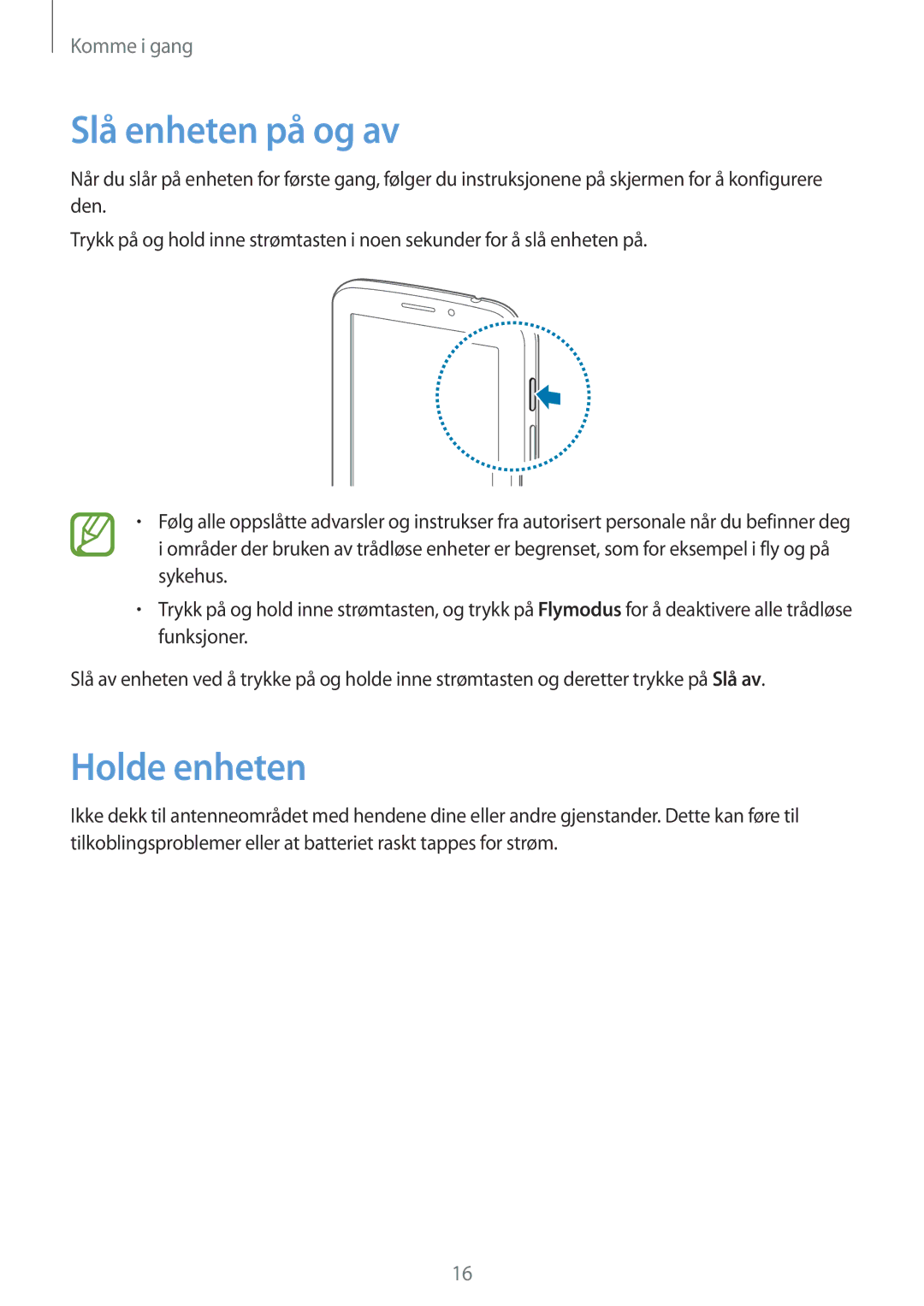 Samsung SM-T2110GNANEE, SM-T2110ZWANEE, SM-T2110GRANEE, SM-T2110MKANEE manual Slå enheten på og av, Holde enheten 