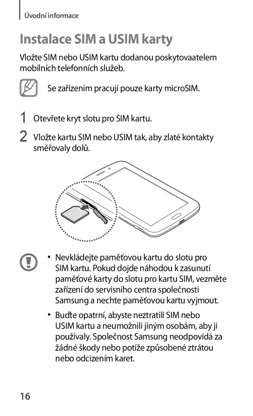 Samsung SM-T2110MKAXSK, SM-T2110MKATPL manual Instalace SIM a Usim karty, Otevřete kryt slotu pro SIM kartu, Směřovaly dolů 