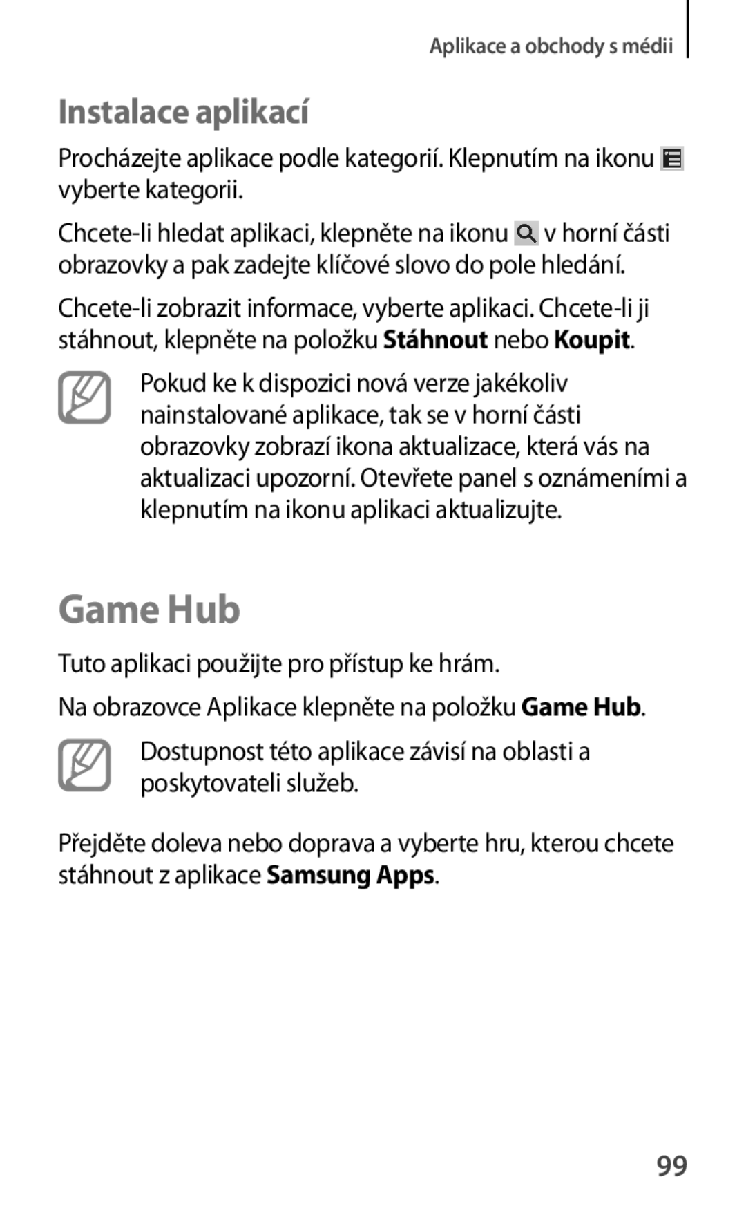 Samsung SM-T2110GNAATO, SM-T2110MKATPL, SM-T2110MKAATO, SM-T2110ZWAATO Game Hub, Tuto aplikaci použijte pro přístup ke hrám 