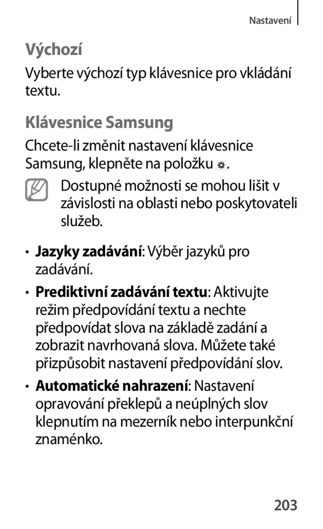 Samsung SM-T2110ZWAXEZ, SM-T2110MKATPL Výchozí, Klávesnice Samsung, Vyberte výchozí typ klávesnice pro vkládání textu, 203 