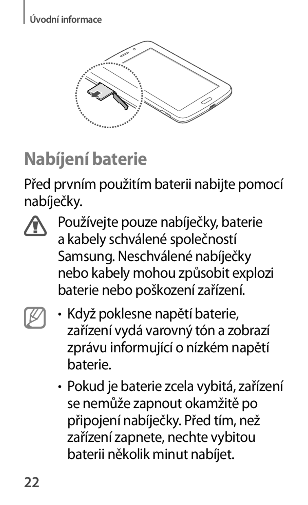 Samsung SM-T2110GNAATO, SM-T2110MKATPL manual Nabíjení baterie, Před prvním použitím baterii nabijte pomocí nabíječky 