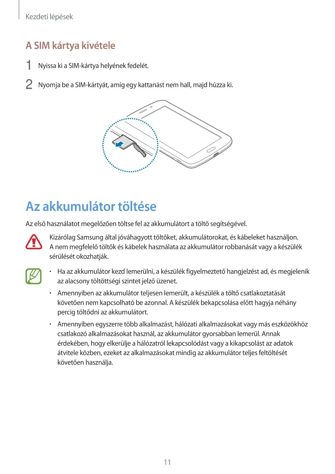 Samsung SM-T2110MKAXEZ, SM-T2110MKATPL, SM-T2110MKAATO, SM-T2110ZWADBT manual Az akkumulátor töltése, SIM kártya kivétele 