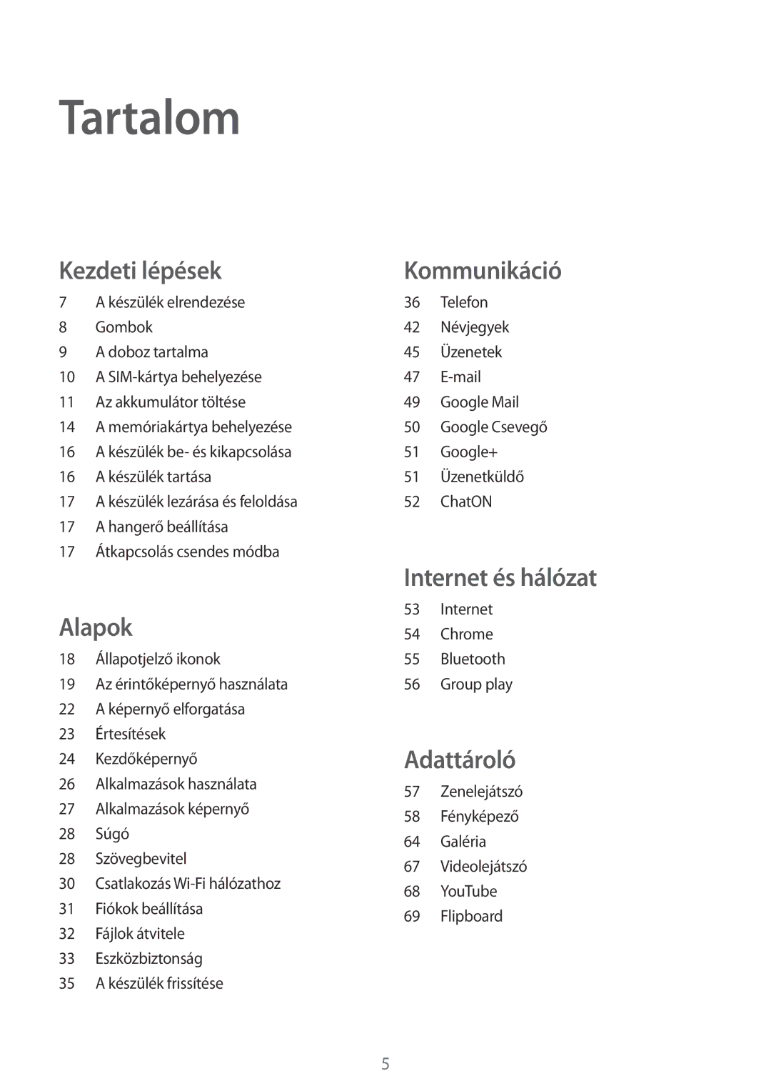 Samsung SM-T2110ZWATPL, SM-T2110MKATPL, SM-T2110MKAATO, SM-T2110ZWADBT, SM-T2110MKADBT manual Tartalom, Kezdeti lépések 