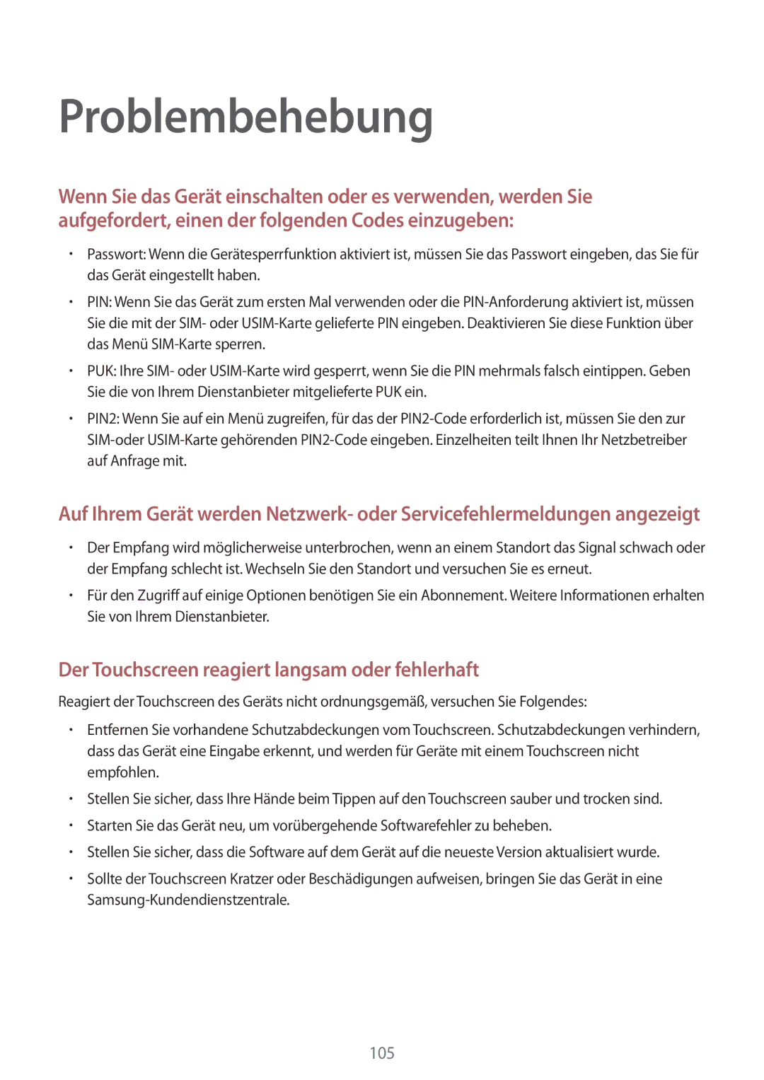 Samsung SM-T2110ZWAATO, SM-T2110MKATPL, SM-T2110MKAATO Problembehebung, Der Touchscreen reagiert langsam oder fehlerhaft 