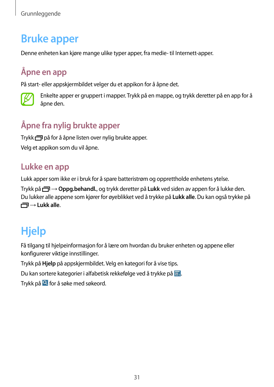 Samsung SM-T230NYKANEE, SM-T230NZWANEE manual Bruke apper, Hjelp, Åpne en app, Åpne fra nylig brukte apper, Lukke en app 
