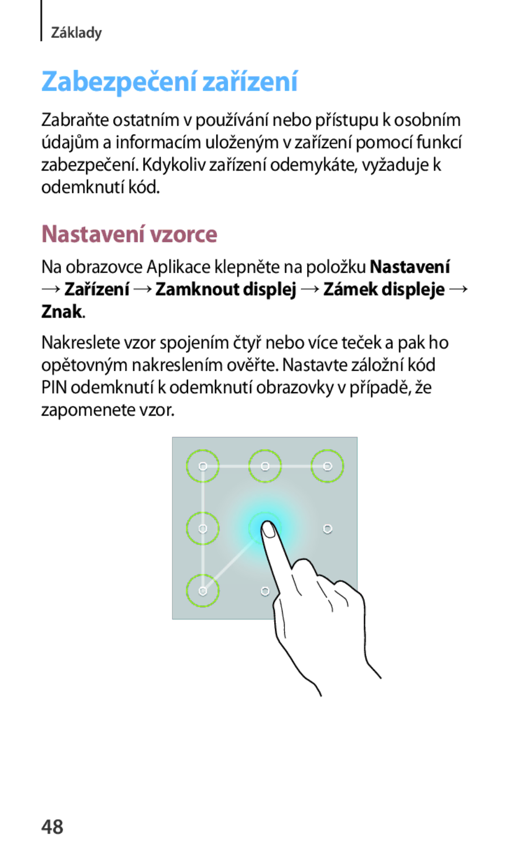 Samsung SM-T230NZWAXEO, SM-T230NYKAATO, SM-T230NZWAEUR, SM-T230NZWAATO, SM-T230NYKAEUR Zabezpečení zařízení, Nastavení vzorce 