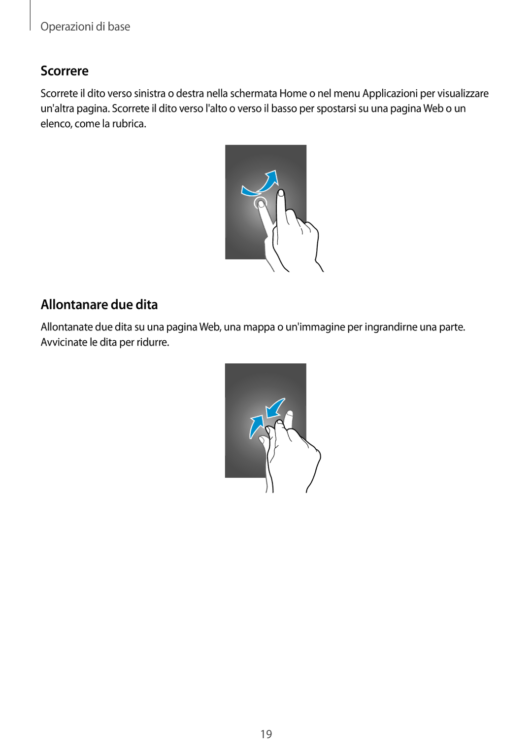 Samsung SM-T230NZWADBT, SM-T230NZWAXEO, SM-T230NZWATUR, SM-T230NYKATUR, SM-T230NYKADBT manual Scorrere, Allontanare due dita 