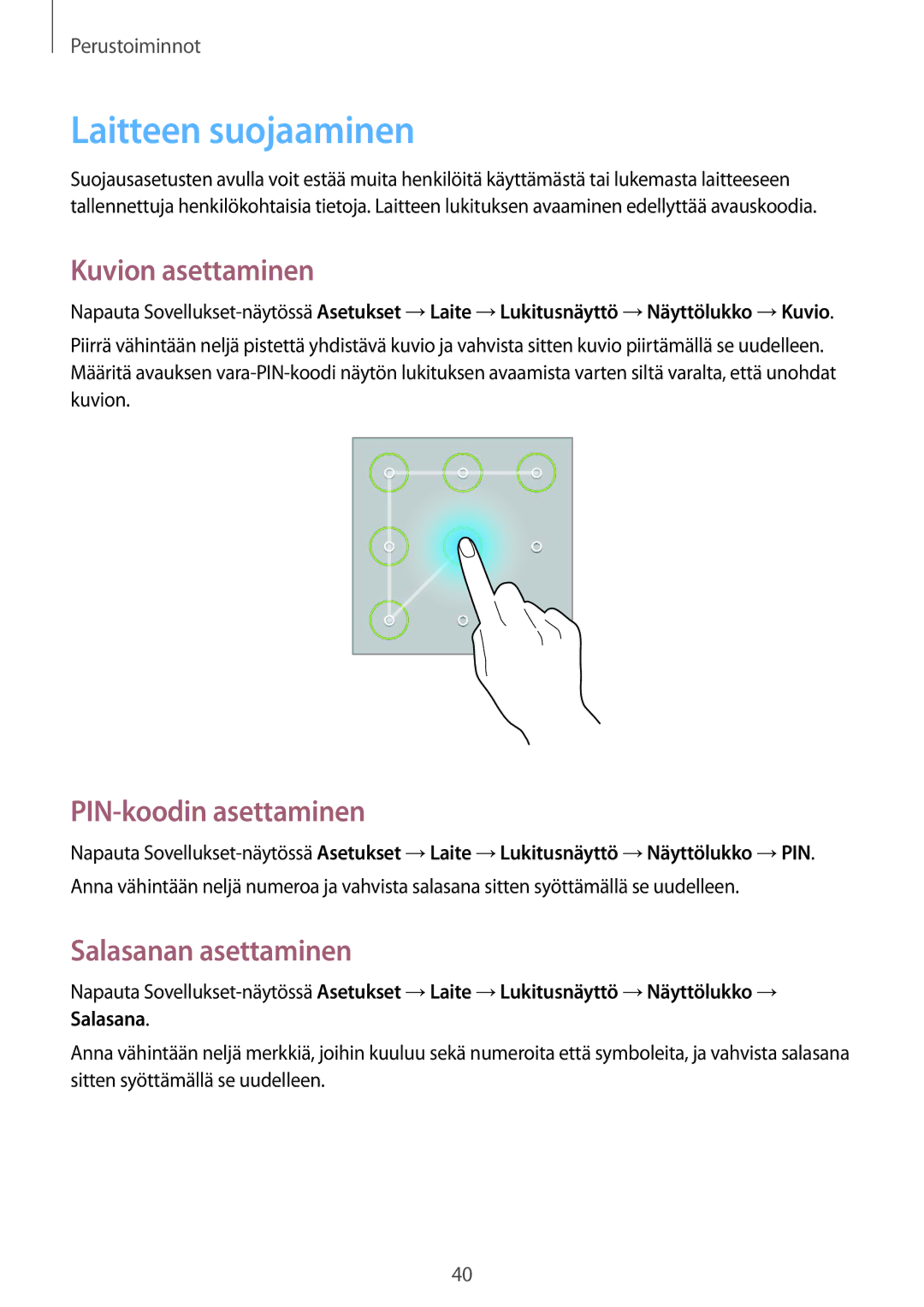 Samsung SM-T235NYKANEE manual Laitteen suojaaminen, Kuvion asettaminen, PIN-koodin asettaminen, Salasanan asettaminen 