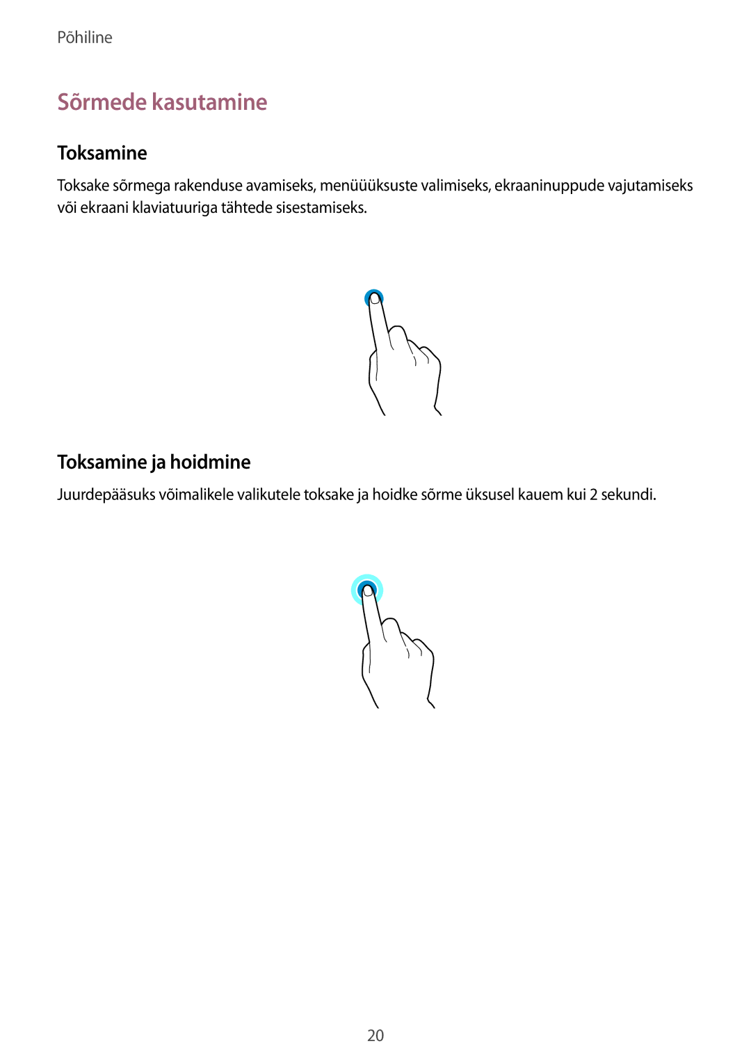 Samsung SM-T235NYKASEB, SM-T235NZWASEB manual Sõrmede kasutamine, Toksamine ja hoidmine 