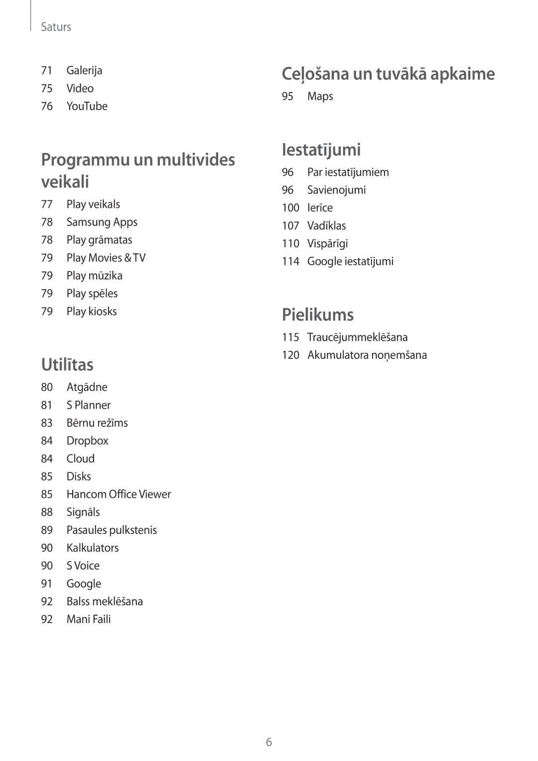 Samsung SM-T235NYKASEB, SM-T235NZWASEB manual Ceļošana un tuvākā apkaime 