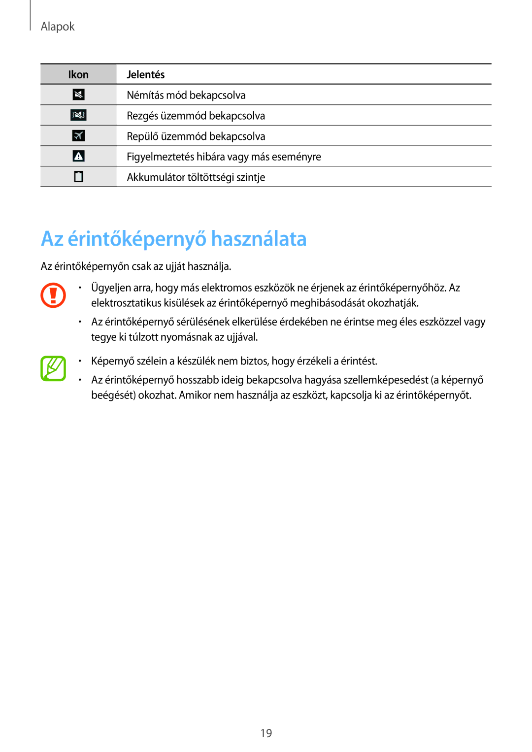 Samsung SM-T235NYKAXEO, SM-T235NZWAATO, SM-T235NYKATPL, SM-T235NYKAEUR, SM-T235NZWAXEO Az érintőképernyő használata, Alapok 