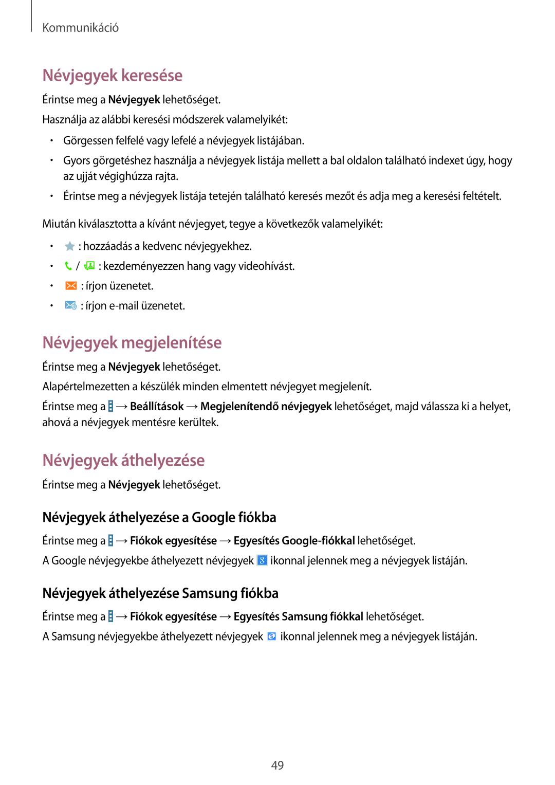 Samsung SM-T235NZWAXEO, SM-T235NZWAATO, SM-T235NYKAXEO Névjegyek keresése, Névjegyek megjelenítése, Névjegyek áthelyezése 