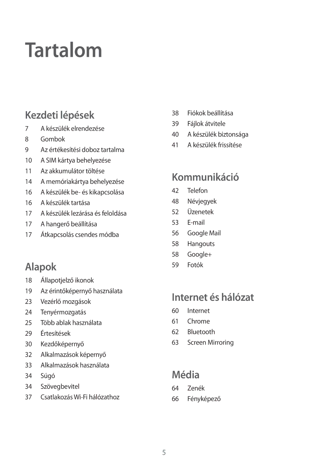 Samsung SM-T235NZWATPL, SM-T235NZWAATO, SM-T235NYKAXEO, SM-T235NYKATPL, SM-T235NYKAEUR manual Tartalom, Kezdeti lépések 